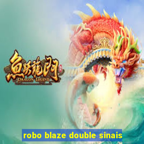 robo blaze double sinais